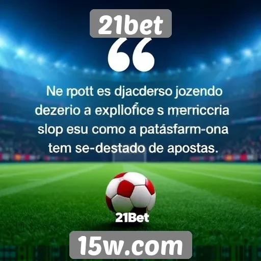 Opinião de jogadores sobre a experiência no 21bet